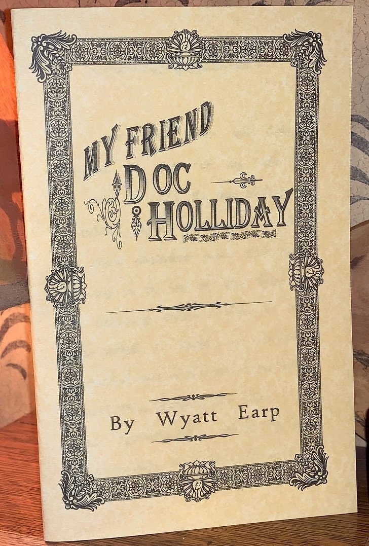 My Friend Doc Holliday Holiday Wyatt Earp Tombstone Booklet Etsy