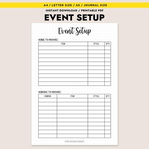 May include: A printable PDF event setup planner with the title "Event Setup" in a handwritten font. The planner includes sections for venue and vendor details, with columns for item, style, and quantity. The top banner reads "A4 / Letter Size / A5 / Journal Size".