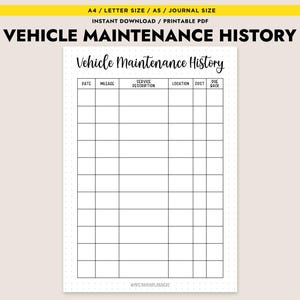 May include: A printable PDF vehicle maintenance history log. The document includes fields for date, mileage, service description, location, cost, and due date. The text "Vehicle Maintenance History" is displayed in a decorative font.