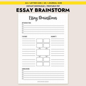 May include: A white printable PDF essay brainstorming template with the title "ESSAY BRAINSTORM" in black. The template includes sections for introduction, favour, against, and conclusion, with dotted lines and boxes for notes.