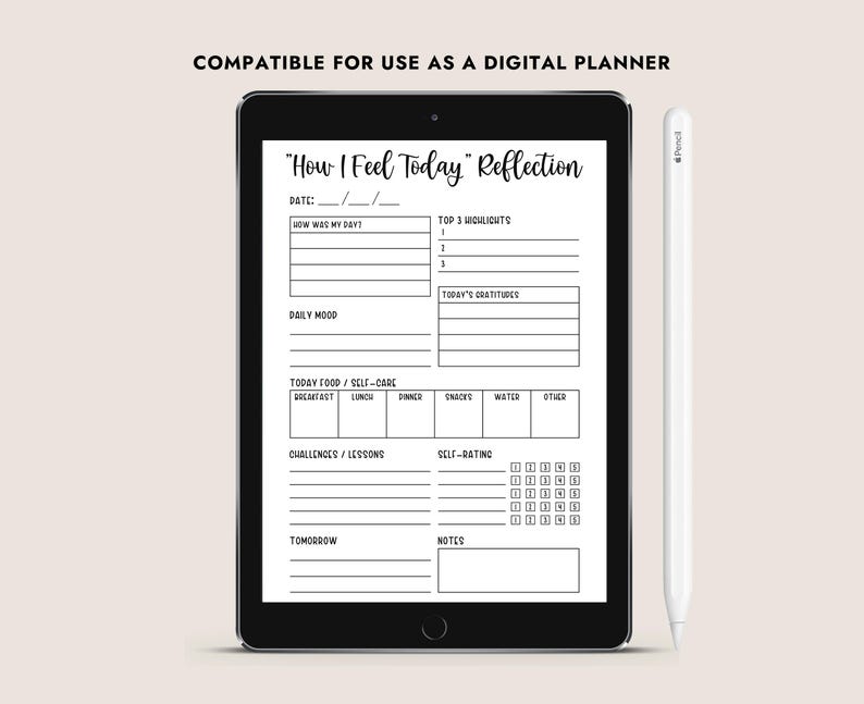 May include: A black and white digital planner template for a tablet, titled "How I Feel Today" Reflection. The template includes sections for daily mood, top 3 highlights, gratitudes, food and self-care, challenges and lessons, self-rating, and notes.
