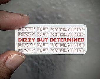 Pegatina "Dizzy But Determined" - pegatina de vinilo brillante - 2 pulgadas de ancho