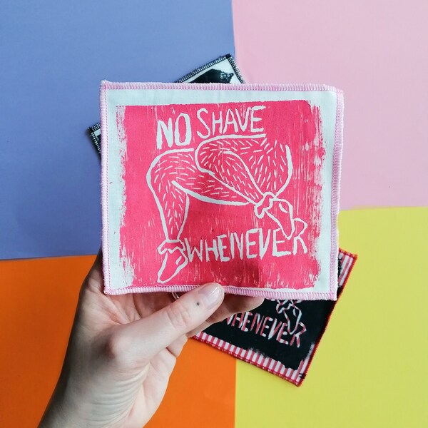 No Shave Whenever Patch. Feminist Patch.