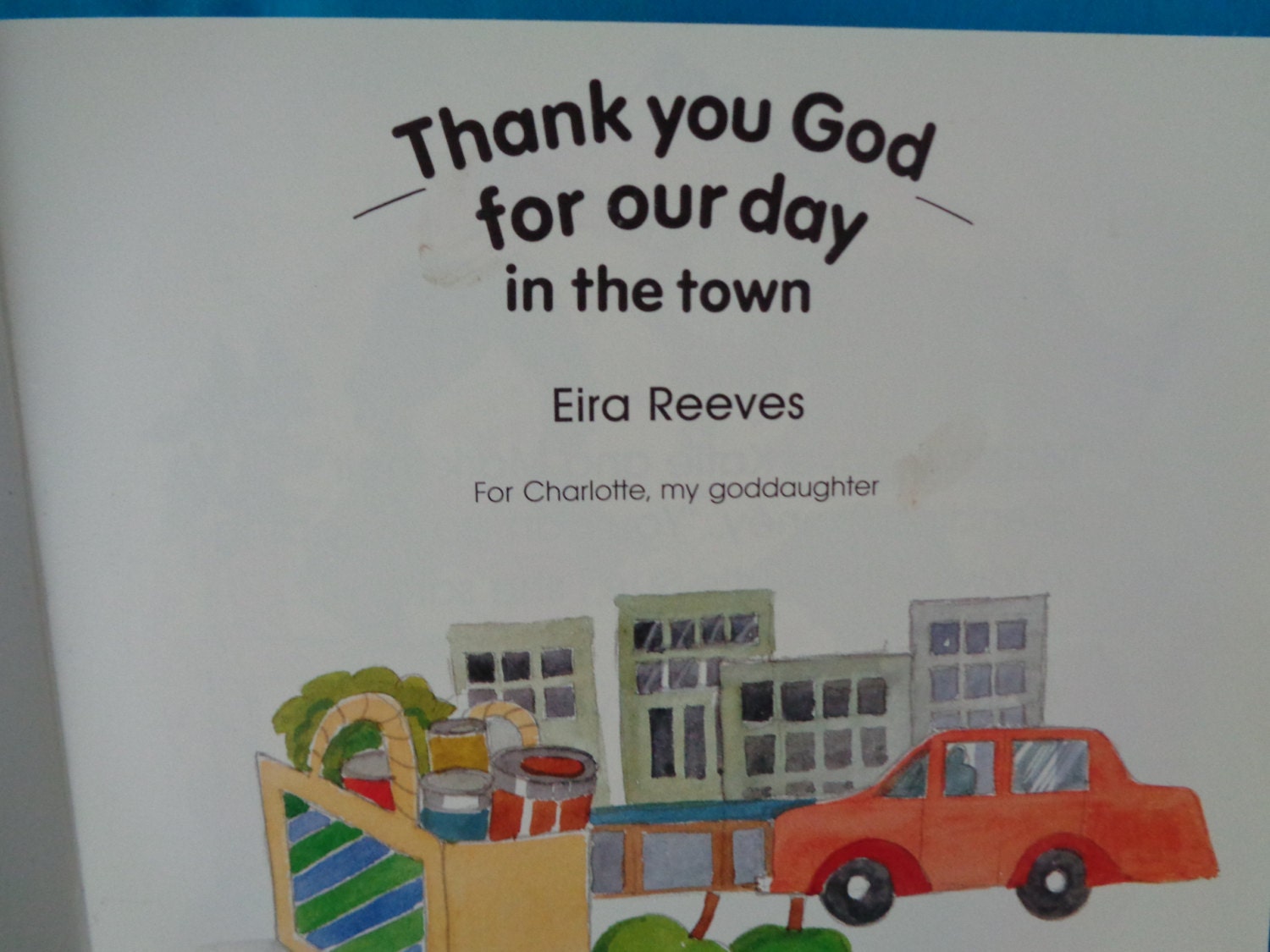 Vintage 1988 Thank You God for Our Day in the Town Book by Eira Reeves ...