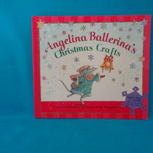 vintage 2003 Angelina Ballerina&#39;s Christmas Crafts Count down to Christmas with Angelina! book based on the text by Katharine Holabird