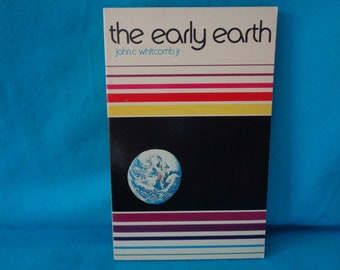 vintage 1972 The Early Earth book by John C. Whitcomb, Jr.