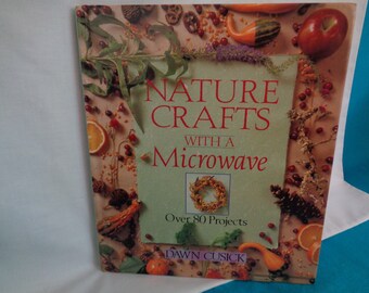 vintage 1994 Nature Crafts with a Microwave book by Dawn Cusick