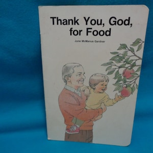 vintage 1989 Thank You, God For Food book by June McManus Gardner
