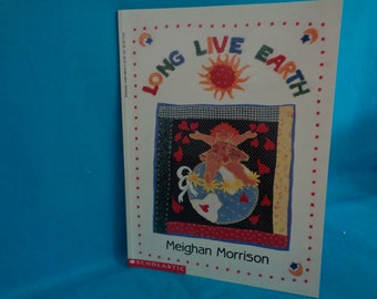 1994 Long Live Earth book by Meighan Morrison