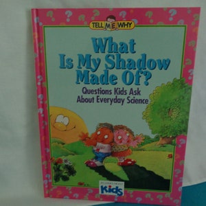 1995 What Is My Shadow Made Of? Questions Kids Ask About Everyday Science book by Neil Morris