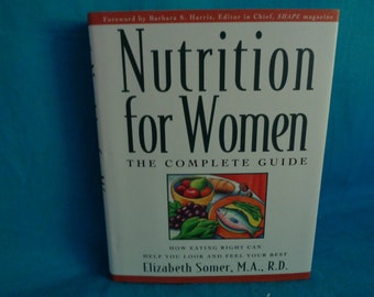 1993 Nutrition for Women The Complete Guide book by Elizabeth Somer, M.A., R.D.