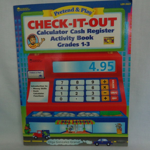 1996 Pretend & Play Check-It-Out Calculator Cash Register Activity Book Grades 1-3 by Olga Gonzalez-Granat - unused