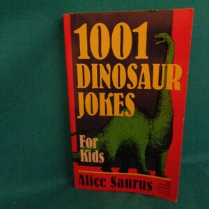 1993 1001 Dinosaur Jokes for Kids book by Alice Saurus