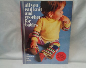 Vintage 1972 All you can knit and crochet for babies book compiled by Pam Dawson A Marshall Cavendish Special