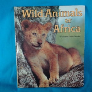 vintage 1982 Wild Animals of Africa book by Beatrice Brown Borden image 1