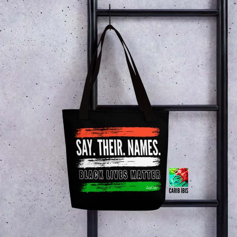 Black Lives Matter Tote Black Lives Matter Bag Carib Ibis Protest Say Their Names Tote Antiracism