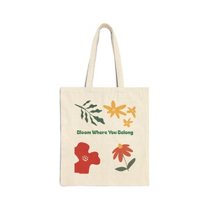 Bloom Where You Belong Tote Bag, Eco-Friendly Shopping Bag, Floral Canvas Tote, Gift for Gardeners, Reusable Grocery Bag