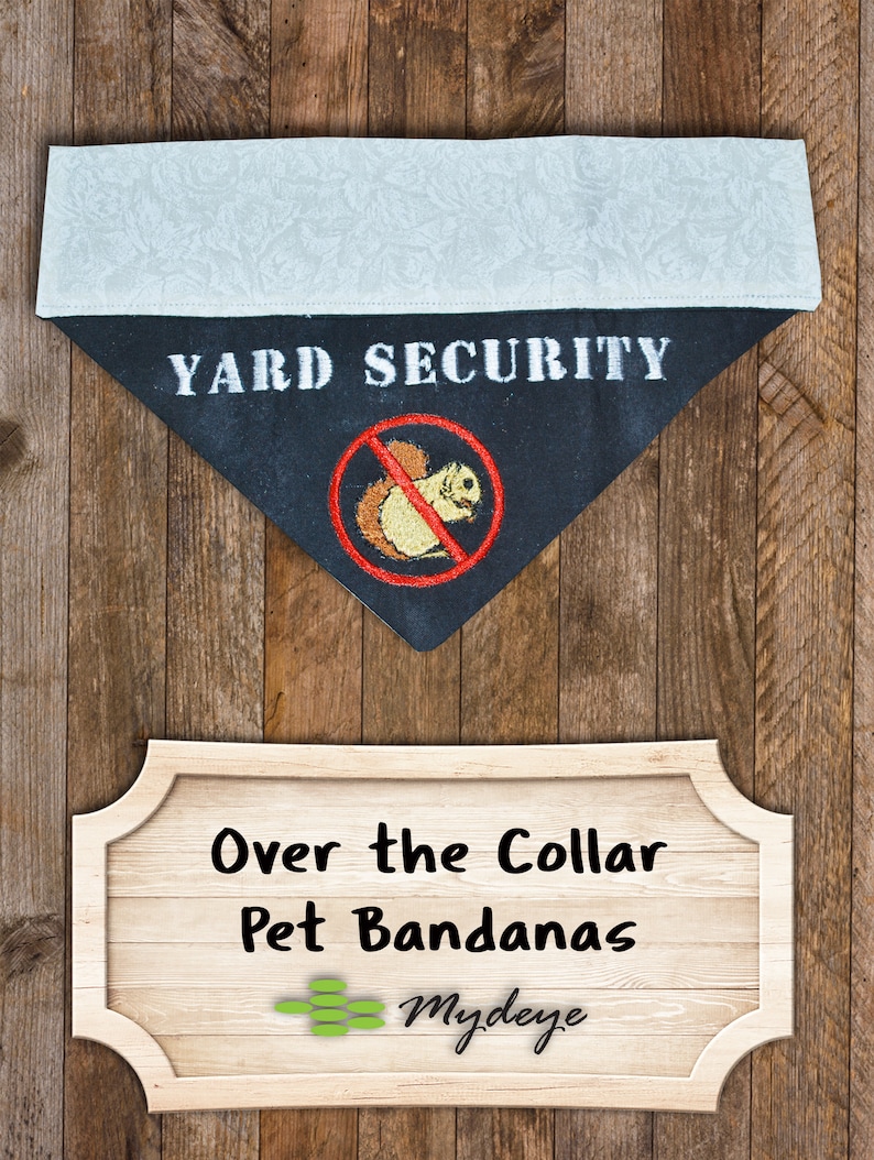 May include: Black and white pet bandana with the text "YARD SECURITY" and a red circle with a squirrel inside. The bandana is on a wooden background with a sign that says "Over the Collar Pet Bandanas Mydyeje".