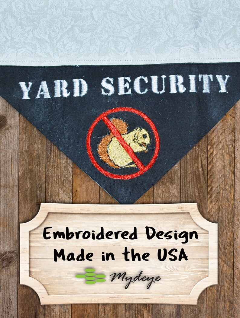 May include: Black and white embroidered patch with the text "YARD SECURITY" and a red circle with a diagonal line through it, depicting a squirrel. The patch is on a wooden background with a sign that reads "Embroidered Design Made in the USA" and a logo for Mydye.