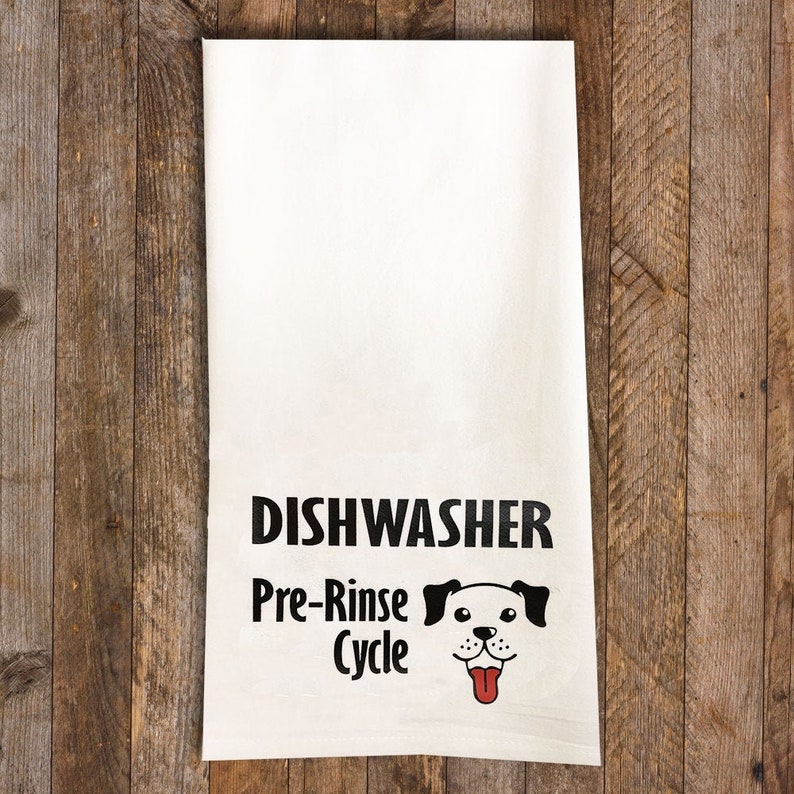 Dishwasher Pre-Rinse Cycle Kitchen Tea Towel, Dog Flour Sack Cotton Kitchen Towel, dog Mom gift under 20, dog lovers gift, dog kitchen decor image 2