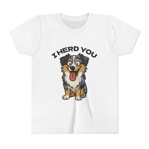 I Herd You Aussie Youth Tee - Cute Dog Graphic Tee, Animal Lover Gift, Pet-Themed Shirt, Birthday Gift for Kids, Summer Casual Wear
