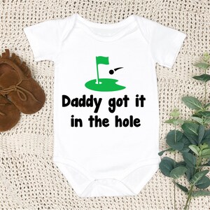 Daddy got it in the hole GOLF - baby Onesie - golf green putter - long sleeve - short sleeve