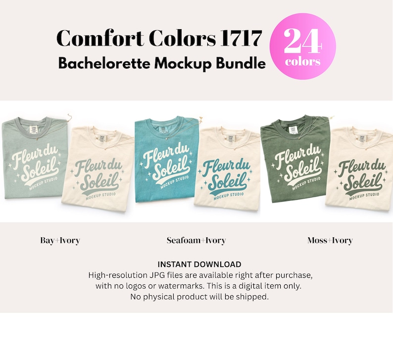 May include: A mockup bundle featuring Comfort Colors 1717 t-shirts in various colors. The shirts are displayed in shades of green, ivory, and blue, with the text "Fleur du Soleil" printed on the front. The image also includes the text "24 colors" and "Bachelorette Mockup Bundle."