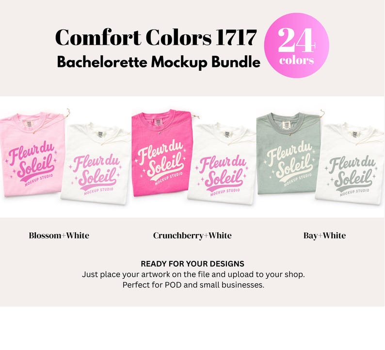 May include: A mockup bundle featuring Comfort Colors t-shirts in various colors, including pink, white, and green. Each shirt displays the "Fleur du Soleil" logo. The image includes the text "Comfort Colors 1717 Bachelorette Mockup Bundle" and "24 colors."