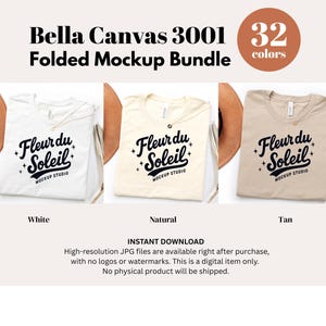 May include: A mockup bundle featuring three folded Bella Canvas 3001 t-shirts in white, natural, and tan. Each shirt displays the "Fleur du Soleil" logo. The image includes a color palette with 32 options.