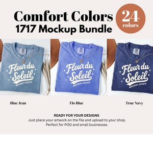 May include: A mockup bundle featuring three Comfort Colors t-shirts in blue jean, flo blue, and true navy. Each shirt displays the "Fleur du Soleil" logo. The image includes text: "Comfort Colors 1717 Mockup Bundle" and "24 colors."