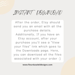 Peut inclure: Graphique beige avec les mots "INSTANT DOWNLOAD" en &eacute;criture manuscrite. Le texte explique comment t&eacute;l&eacute;charger des fichiers apr&egrave;s un achat Etsy, avec des d&eacute;tails sur les notifications par e-mail et le lien "Voir vos fichiers". L'adresse du site Web www.fleurdusoleildesignz.com est &eacute;galement incluse.