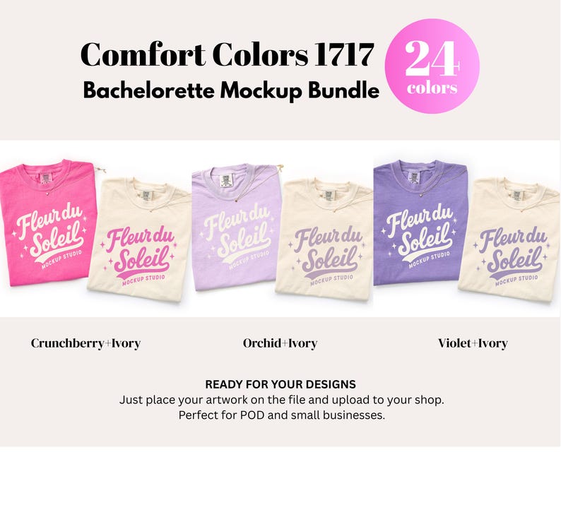 May include: A mockup bundle featuring Comfort Colors 1717 t-shirts in various colors, including Crunchberry, Ivory, Orchid, and Violet. Each shirt displays the "Fleur du Soleil" logo. The image also includes text indicating 24 colors and the phrase "Bachelorette Mockup Bundle."