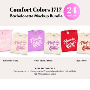 May include: A mockup bundle featuring Comfort Colors 1717 t-shirts in various colors, including pink, ivory, purple, and red. Each shirt displays the "Fleur du Soleil" logo. The image also includes text indicating 24 colors and the phrase "Bachelorette Mockup Bundle."