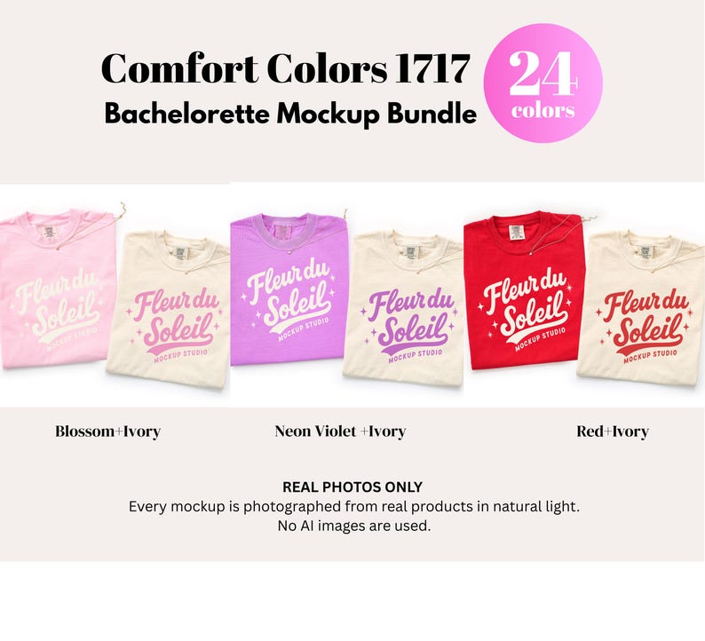 May include: A mockup bundle featuring Comfort Colors 1717 t-shirts in various colors, including pink, ivory, purple, and red. Each shirt displays the "Fleur du Soleil" logo. The image also includes text indicating 24 colors and the phrase "Bachelorette Mockup Bundle."