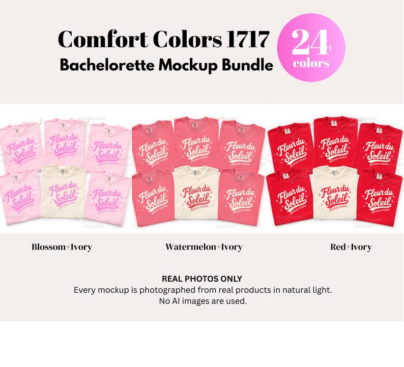 May include: A mockup bundle of Comfort Colors 1717 Bachelorette t-shirts in various colors, including pink, red, and ivory. The shirts feature the text "Fleur du Soleil". The image also includes a pink circle with the text "24 colors".