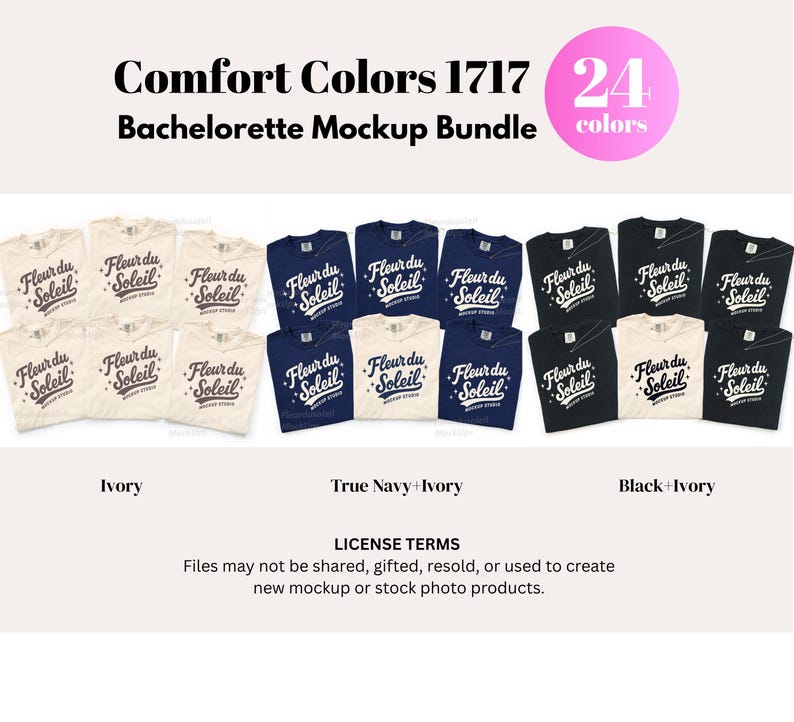 May include: A mockup bundle of Comfort Colors 1717 t-shirts in various colors, including ivory, navy, and black. The shirts feature the text "Fleur du Soleil" and are arranged in rows. A pink circle displays "24 colors".
