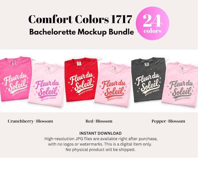 May include: A mockup bundle featuring Comfort Colors 1717 t-shirts in various colors, including pink, red, and gray. Each shirt displays the "Fleur du Soleil" logo. The image also includes text indicating a digital download of high-resolution JPG files.