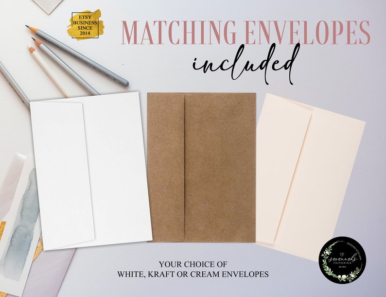 May include: Three envelopes in white, brown kraft, and cream colors. The text "MATCHING ENVELOPES included" is at the top of the image. The text "YOUR CHOICE OF WHITE, KRAFT OR CREAM ENVELOPES" is at the bottom of the image.