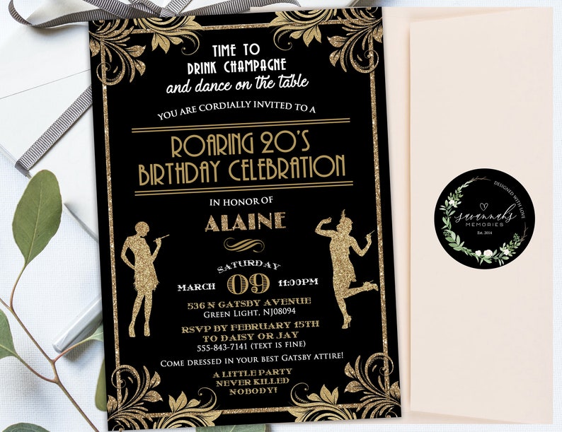 May include: A black and gold invitation for a Roaring 20's birthday party. The invitation features a gold art deco design with the text "Time to drink champagne and dance on the table." and "Roaring 20's Birthday Celebration". The invitation also includes the name "Alaine" and the date "March 09, 11:00PM".