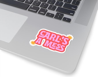 Carl's A Mess | Summer House | Carl | Scamanda | Sticker