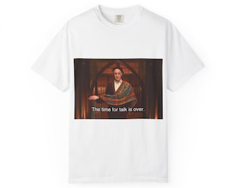 The Time For Talk Is Over. | Traitors | Rob | T-Shirt