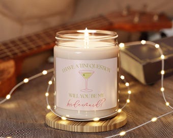 Will You Be My Bridesmaid Martini Candle, Soy Candle 9oz | Bachelorette Proposal | Tini Question
