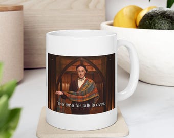The Time For Talk Is Over. | Traitors | Alan | Mug | Coffee Cup