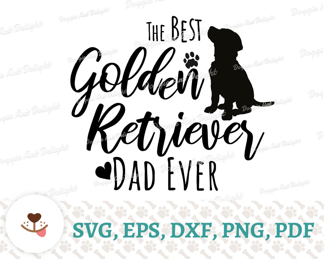 The Best Golden Retriever Dad Ever Svg Vector Art Golden Etsy