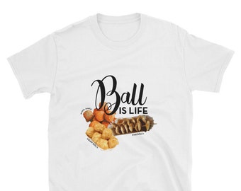 TSHIRT - Ball Is Life - Filipino Quote - Filipino Street Food - Short-Sleeve Unisex T-Shirt