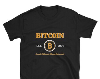 TSHIRT - BITCOIN EST 2009 Satoshi Nakamoto Money Reinvented - Short-Sleeve Unisex T-Shirt