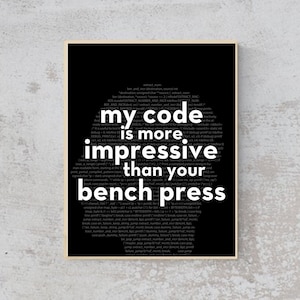 ENTREPRENEUR- My Code Is More Impressive Than Your Bench Press - Quote- Wall Art