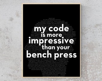 ENTREPRENEUR- My Code Is More Impressive Than Your Bench Press - Quote- Wall Art