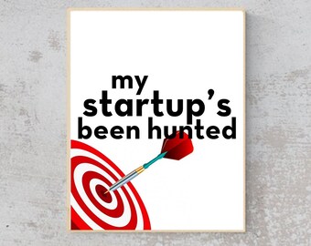 ENTREPRENEUR- My Startup's Been Hunted - Quote- Wall Art