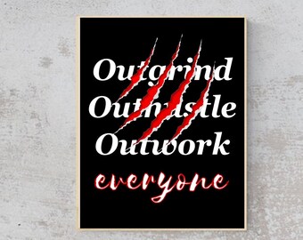 ENTREPRENEUR- Outgrind Outhustle Outwork Everyone- Quote- Wall Art